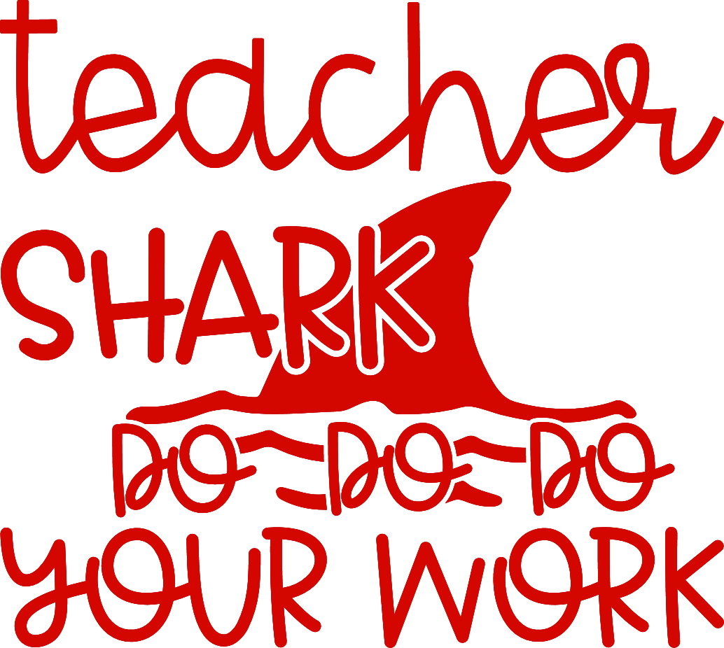 Teacher Shark, Do Do Do Do Your Work!