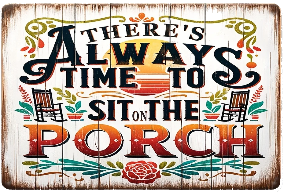 Decorative sign with text 'There's always time to sit on the porch' on a wooden background.